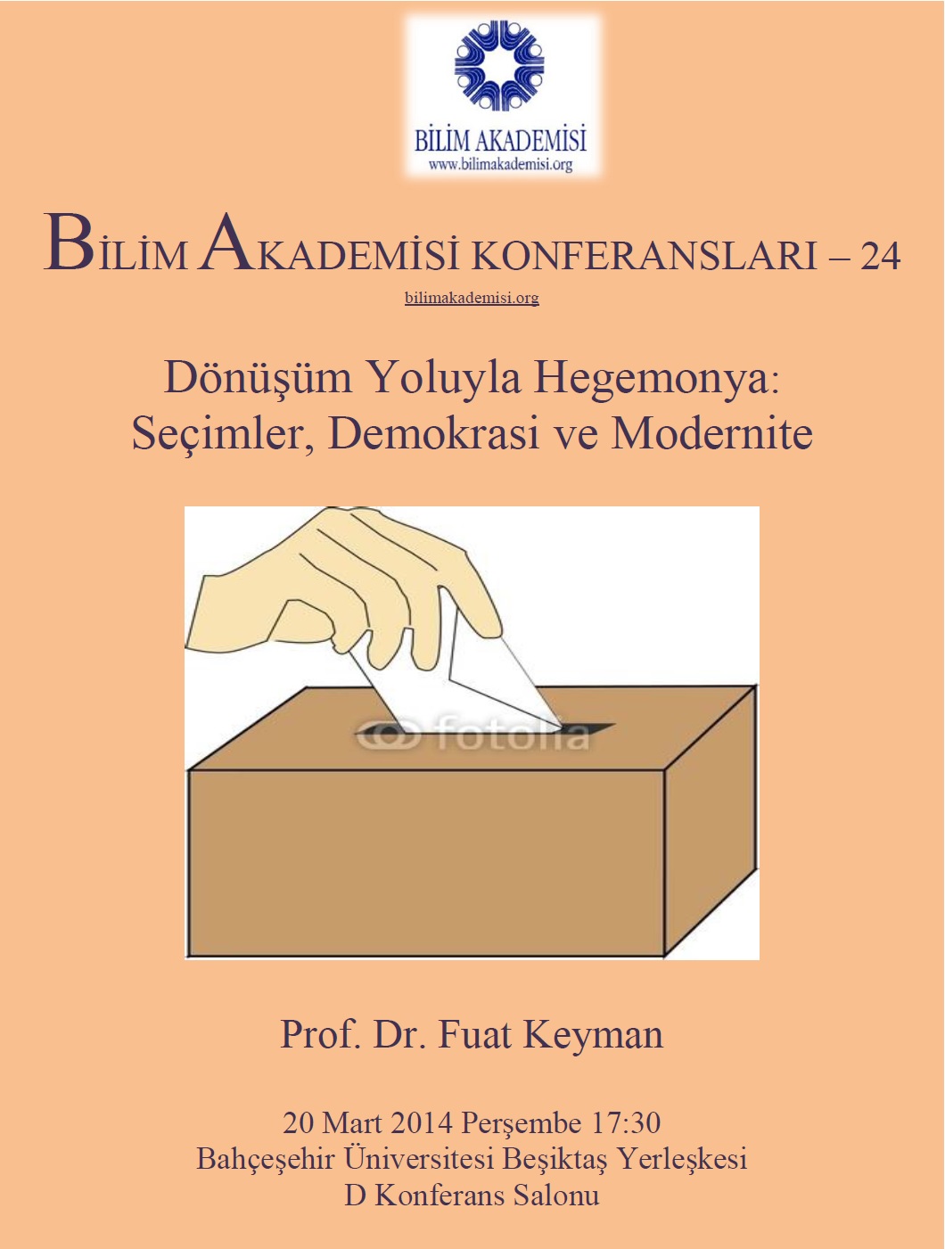 Dönüşüm Yoluyla Hegemonya: Seçimler, Demokrasi ve Modernite – Konuşmacı : Prof. Dr. Fuat Keyman