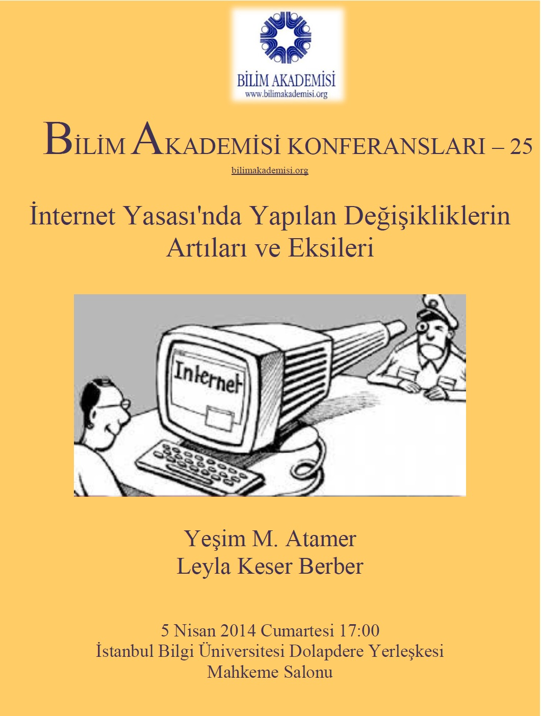 İnternet yasasında Yapılan Değişikliklerin Artıları ve Eksileri – Konuşmacılar : Yeşim M. Atamer, Leyla Keser Berber