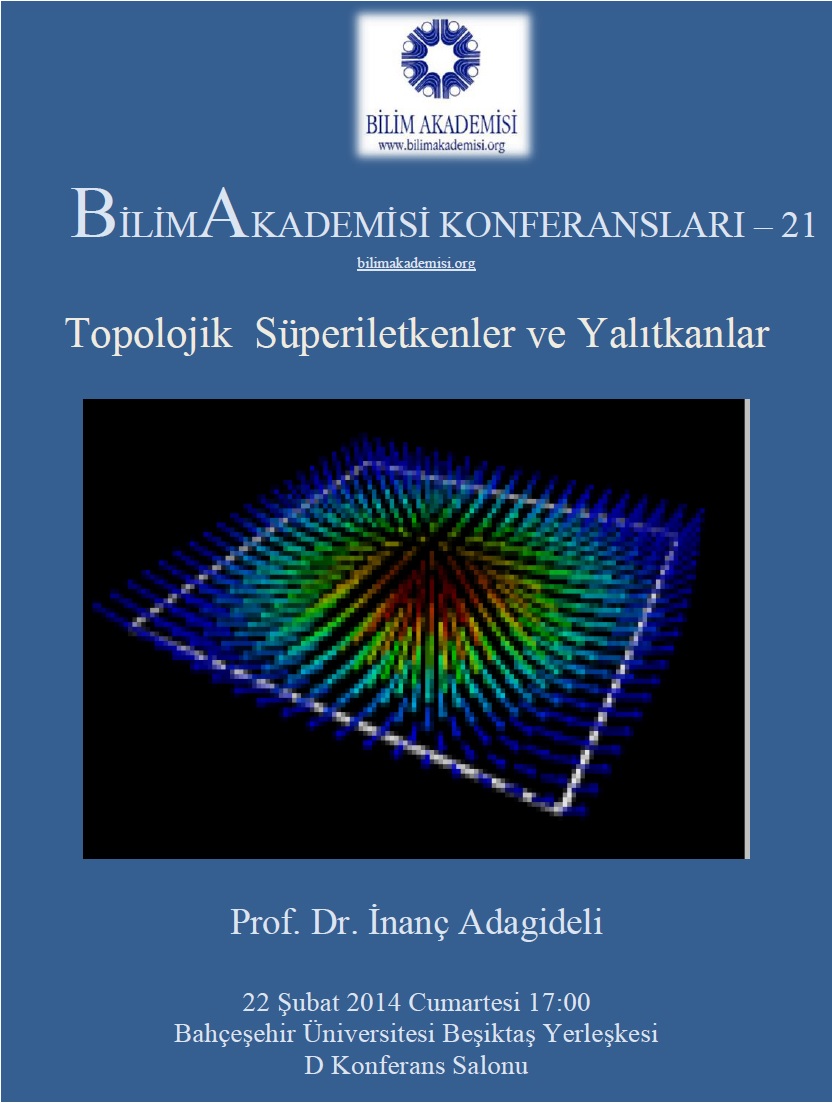 Topolojik Süperiletkenler ve Yalıtkanlar - Konuşmacı : Prof. Dr. İnanç Adagideli