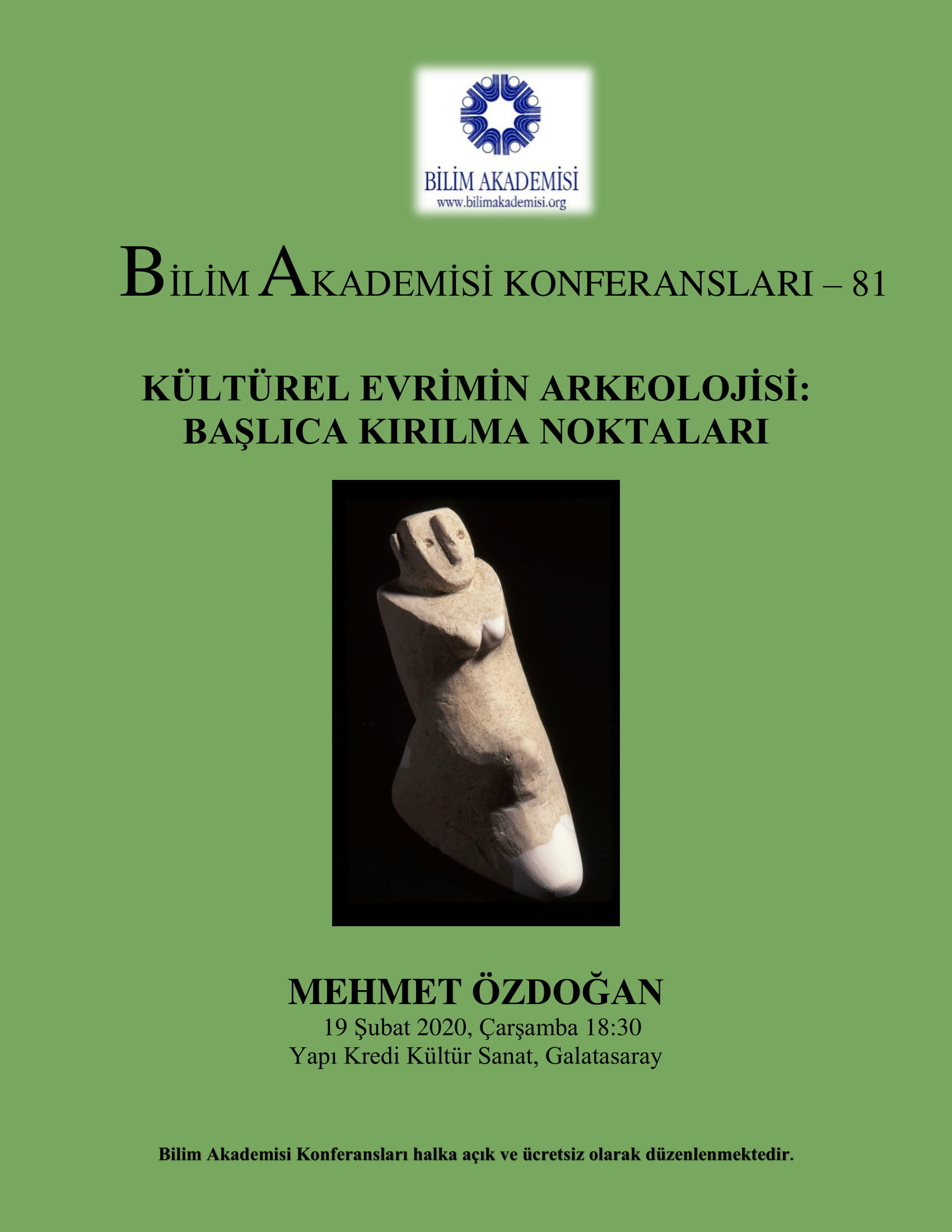 Kültürel Evrimin Arkeolojisi – Başlıca Kırılma Noktaları - Konuşmacı : Mehmet Özdoğan