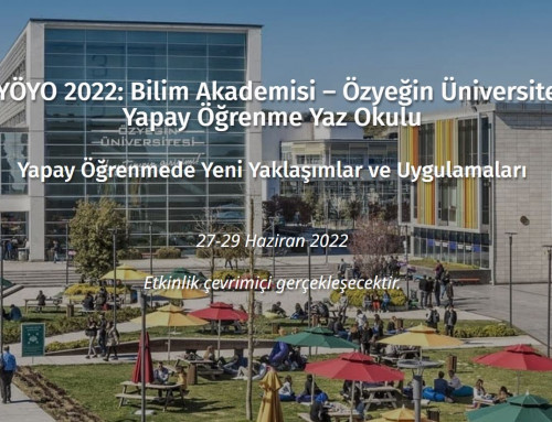 Bilim Akademisi – Özyeğin Üniversitesi Yapay Öğrenme Yaz Okulu 2022: Yapay 