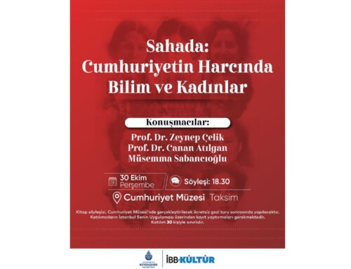 “Sahada: Cumhuriyetin Harcında Bilim ve Kadınlar” Taksim Cumhuriyet Müzesi’nde konuşulacak