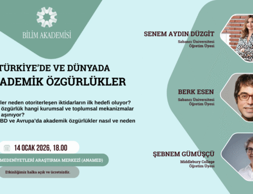 Bilim Akademisi Paneli: Türkiye’de ve Dünyada Akademik Özgürlükler