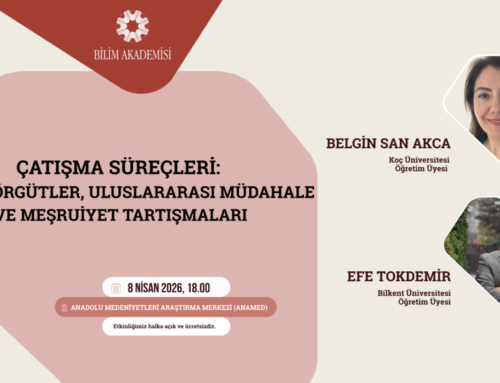 Panel | Çatışma Süreçleri: Silahlı Örgütler, Uluslararası Müdahale ve Meşruiyet Tartışmaları